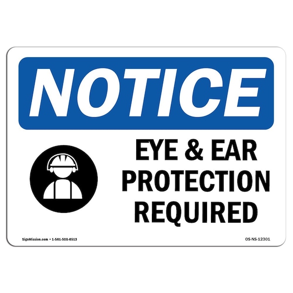 OSHA, Eye And Ear Protection Required With Symbol, 24in X 18in Rigid Plastic, OS-NS-P-1824-L-12301